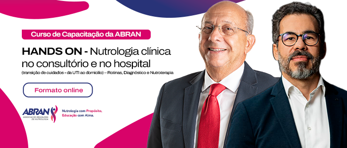 CURSO DE CAPACITAÇÃO - HANDS ON - Nutrologia clínica no consultório e no hospital (transição de cuidados - da UTI ao domicilio) – Rotinas, Diagnóstico e Nutroterapia
